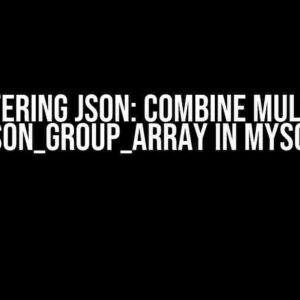 Mastering JSON: Combine Multiple JSON_Group_Array in MySQL