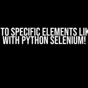 Scroll to Specific Elements like a Pro with Python Selenium!