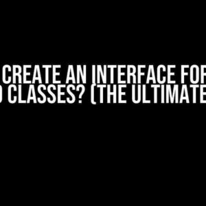 Should I Create an Interface for Each of My 200 Classes? (The Ultimate Guide)