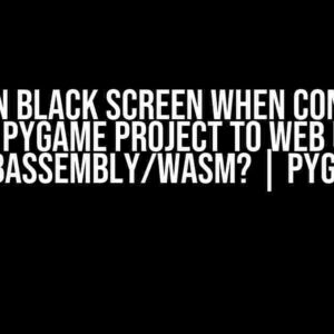 Stuck on Black Screen when Converting your Pygame Project to Web using WebAssembly/Wasm? | Pygbag